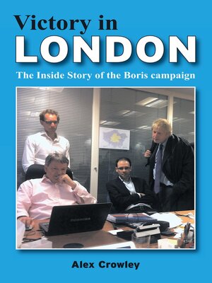cover image of Victory in London--The Inside Story of the Boris Campaign